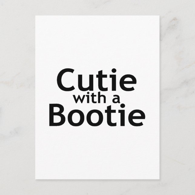 Cutie With A Bootie Postcard (Front)