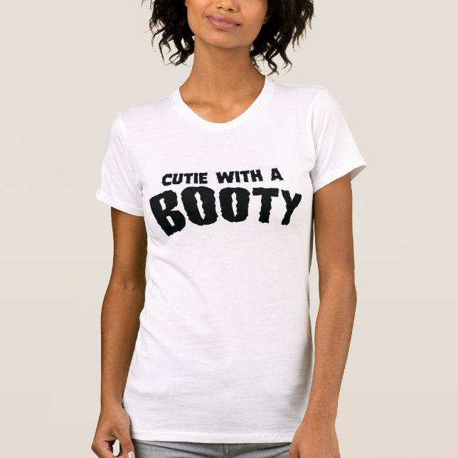 Cutie with a Booty Tee (Front)