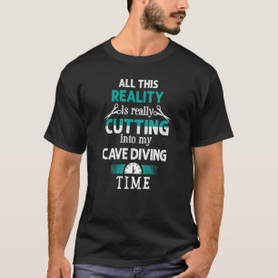 Cutting into My Cave Diving Time Cave Diver Humou T-Shirt