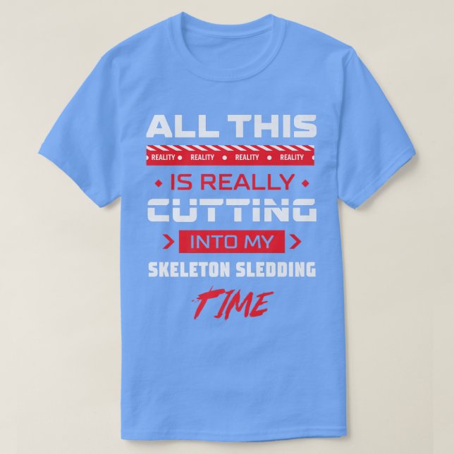 Cutting into My Skeleton Sledding Skeleton Sledder T-Shirt (Design Front)