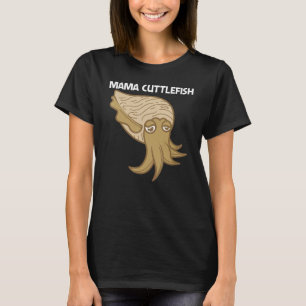 Cuttlefish For Women Mum Sea Creature Animal T-Shirt