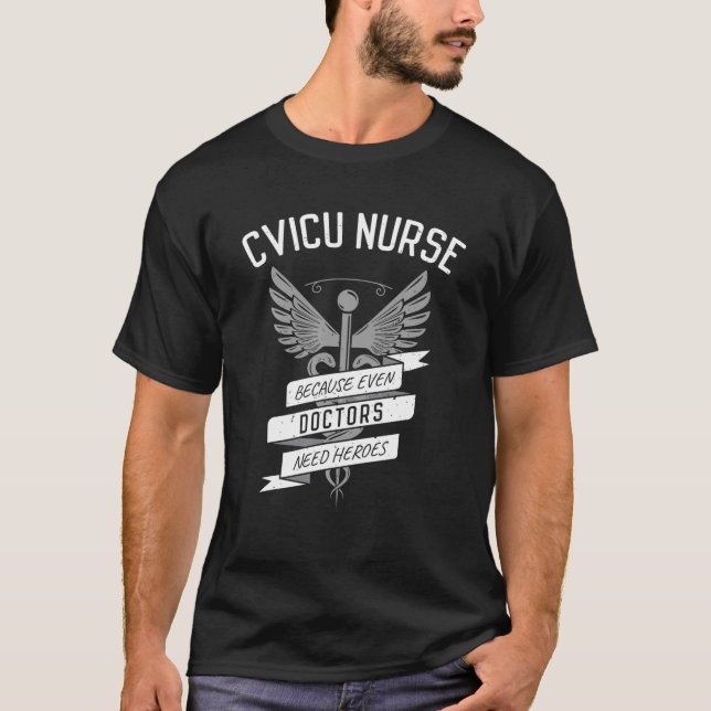 CVICU Inspired Cardiovascular Intensive Care Unit T-Shirt (Front)