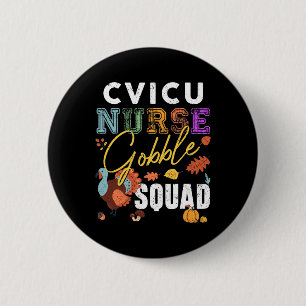 Cvicu Nurse Gobble Squad Thanksgiving Fall Rn Matc 6 Cm Round Badge