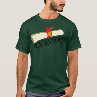 Cx27s Get Degrees 1 T-Shirt