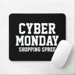 Cyber Monday shopping spree custom Mouse Pad<br><div class="desc">Cyber Monday shopping spree custom Mouse Pad. Personalised computer accessories for the holidays. Cool Birthday gift ideas for friends,  family,  coworker,  colleague,  boss,  kids etc. Add your own funny quote or image optionally.</div>