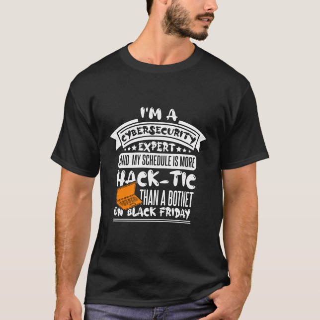 Cyber Security Expert For White Hat Hacker And Cyb T-Shirt (Front)