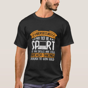 Cyber Security Expert For White Hat Hacker And Cyb T-Shirt