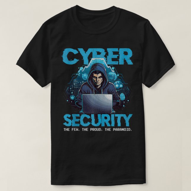 Cyber Security Funny Analyst Cybersecurity Ethical T-Shirt (Design Front)