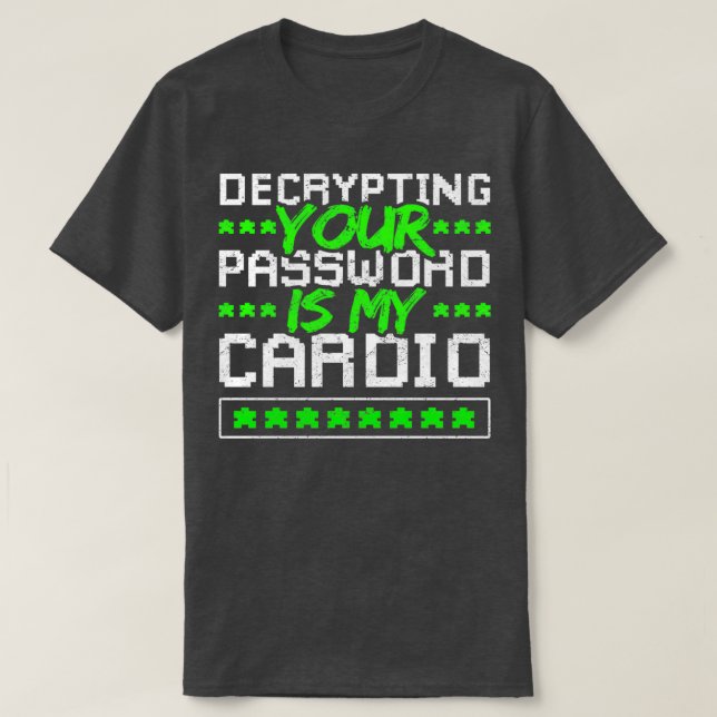 Cyber Security Password Decryption T-Shirt (Design Front)