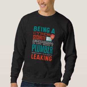 Cyber Security Professional Expert Ethical Hacker Sweatshirt