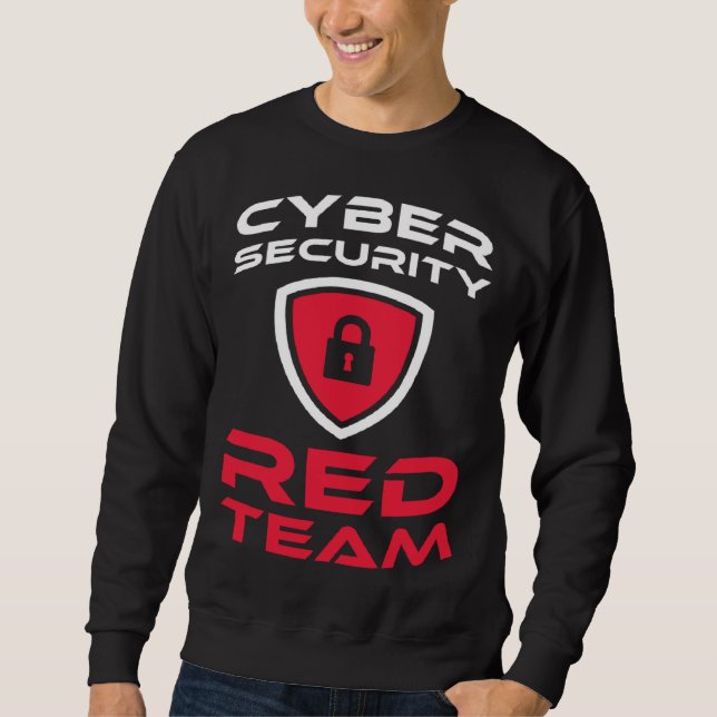 Cyber Security Red Team for all Computer Fan Sweatshirt (Front)