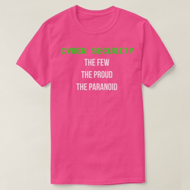 Cyber Security The Few Proud Paranoid II T-Shirt (Design Front)