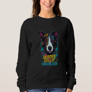 Cyberpunk Border Collie Walking Club Futuristic Do Sweatshirt