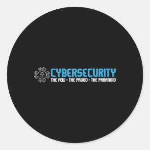 Cybersecurity The Paranoid It Analyst Programmer H Classic Round Sticker