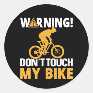 Cycling Art Warning Don't Touch My Bike Classic Round Sticker