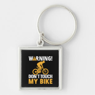 Cycling Art Warning Don't Touch My Bike Key Ring