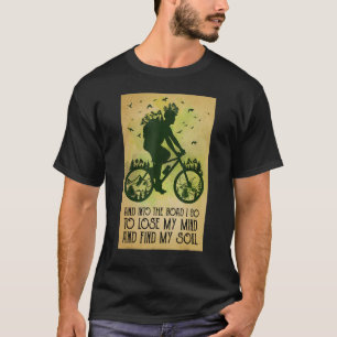 Cycling Bicycle Mountain Biking Lose My Mind Find T-Shirt