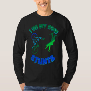 Cycling  Bicycle Tour Bike I Do My Own Stunts T-Shirt