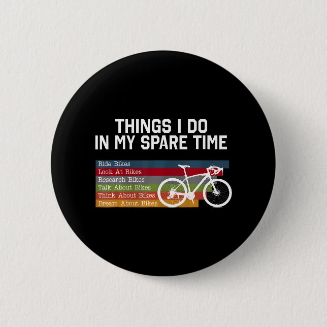 Cycling Bikes Things I Do In My Spare Time 6 Cm Round Badge (Front)