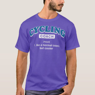 Cycling Coach Definition Funny Cyclist Humour Bike T-Shirt