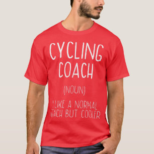Cycling Coach Definition Funny Cyclist Humour Bike T-Shirt