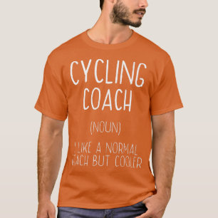 Cycling Coach Definition Funny Cyclist Humour Bike T-Shirt
