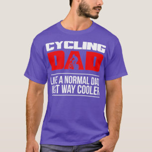 Cycling Dad cool Fatherx27s day T-Shirt