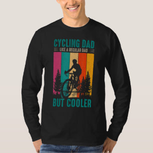 Cycling Dad Like A Regular Dad But Cooler Cyclist T-Shirt