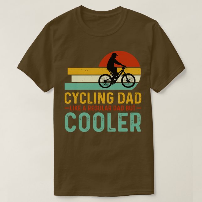 Cycling Dad Like A Regular Dad But Cooler T-Shirt (Design Front)