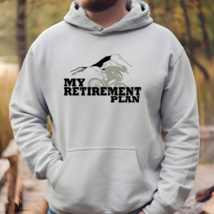 cycling is my retirement plan hoodie