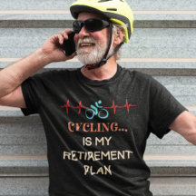 Cycling is My Retirement Plan