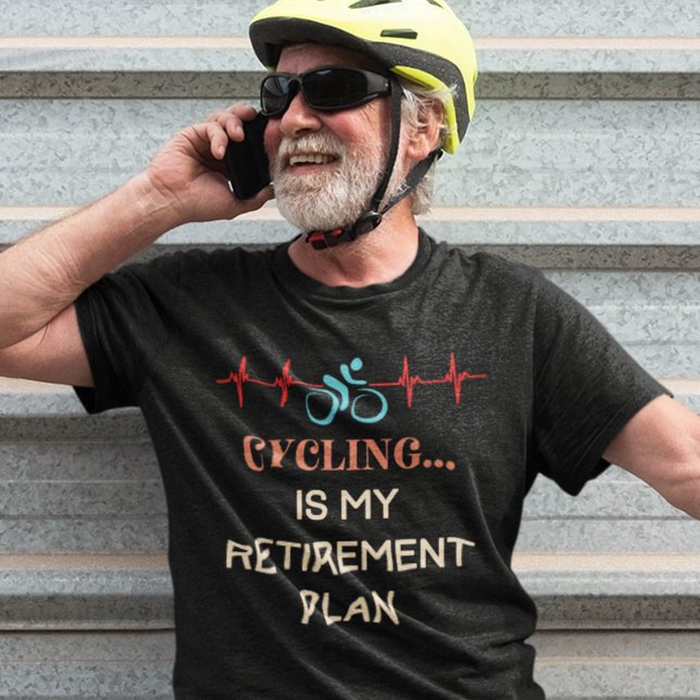 Cycling is My Retirement Plan T-Shirt (Creator Uploaded)