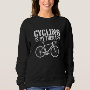 cycling is my therapy sweatshirt