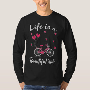 Cycling Life Is A Beautiful Ride Bicycle T-Shirt