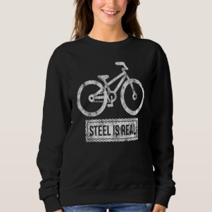 Cycling Pride Steel Is Real Bicycle Cyclist Riding Sweatshirt