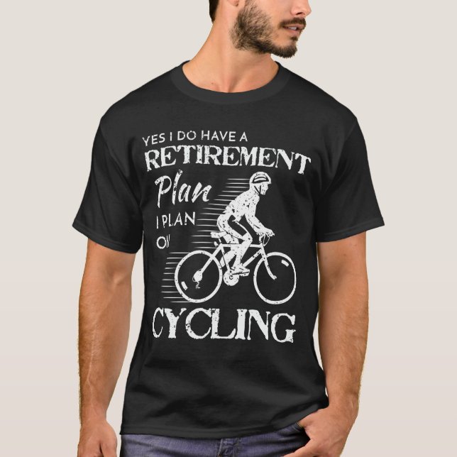 Cycling Retirement Plan White Bicycle Distressed T-Shirt (Front)