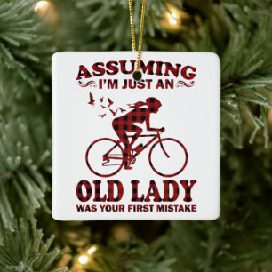 Cycling Woman Assuming I'm Just An Old Lady Was Ceramic Ornament
