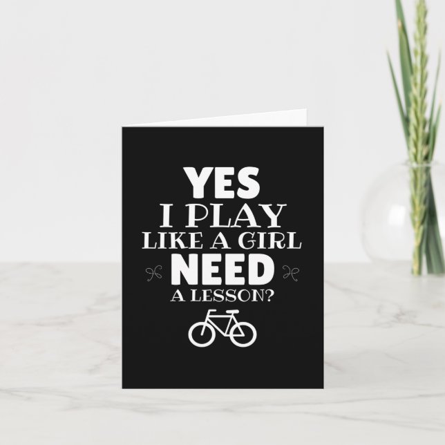 Cycling: Yes, I play like a girl. Need a lesson? Card (Front)