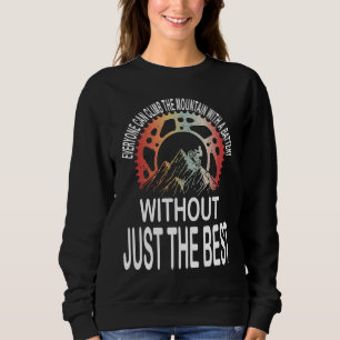 Cyclist Bicycle Motivational Mountain Bike Quote Sweatshirt