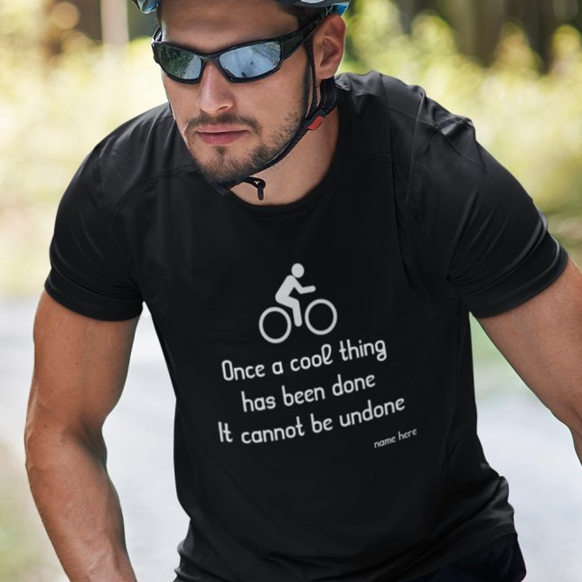 Cyclist funny cycling Cool thing bike Add name T-Shirt (Black Bicycle Tshirt Cool thing)