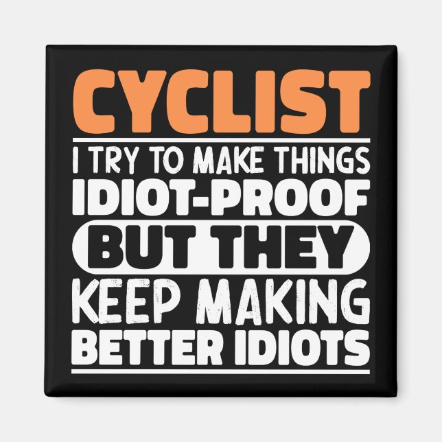 Cyclist I Try To Make Things Funny Sayings Cyclist Magnet (Front)