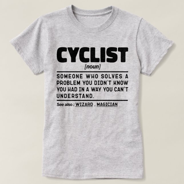 Cyclist Noun Funny Cycling Lover Sarcastic sayings T-Shirt (Design Front)