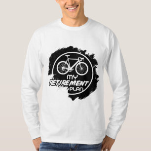 Cyclist Retirement Retired Bike My Retirement Plan T-Shirt
