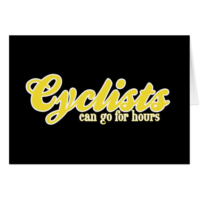 Cyclists Can Go For Hours (Front Horizontal)