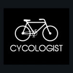 Cycologist Cycling Cycle Poster<br><div class="desc">You take your cycling so seriously,  they should call you a Cycologist.  Or perhaps you're a psychologist and a cyclist.  Bicycles.</div>
