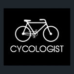 Cycologist Cycling Cycle Poster<br><div class="desc">You take your cycling so seriously,  they should call you a Cycologist.  Or perhaps you're a psychologist and a cyclist.  Bicycles.</div>