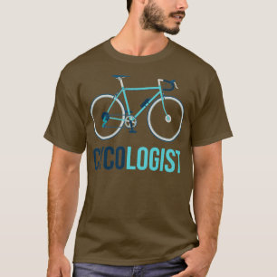 Cycologist Funny Cycling Gift Cyclist T-Shirt
