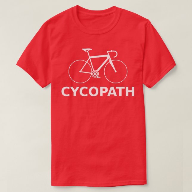 Cycopath  Funny Bicycle Cyclist  Humour Gift  T-Shirt (Design Front)