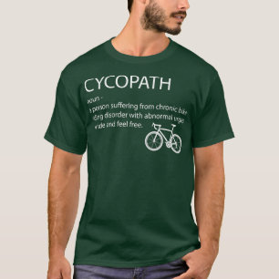 Cycopath Funny Bike Cycle Cyclist Pun Quote humor  T-Shirt