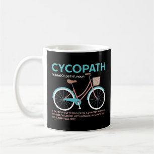 Cycopath Funny Cycle Cyclists  Coffee Mug
